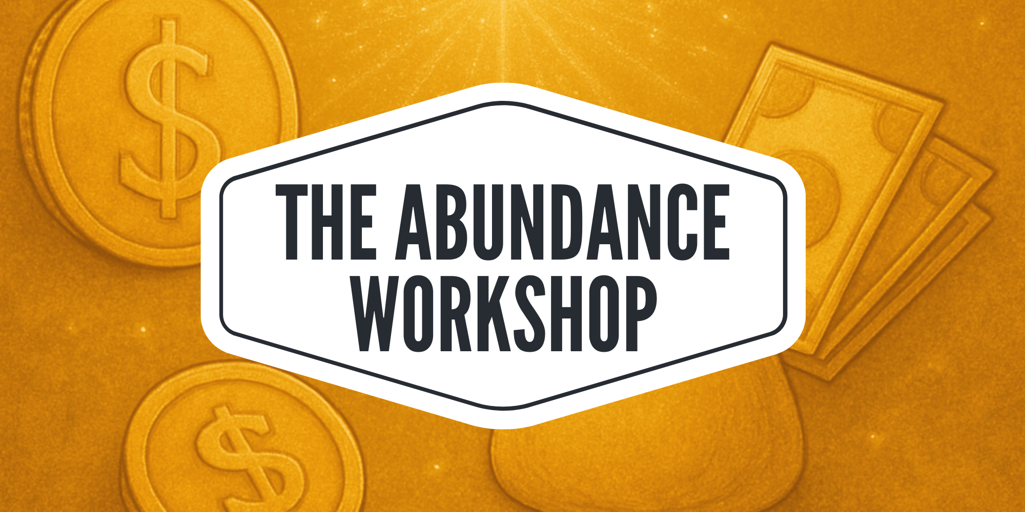 The Abundance Workshop